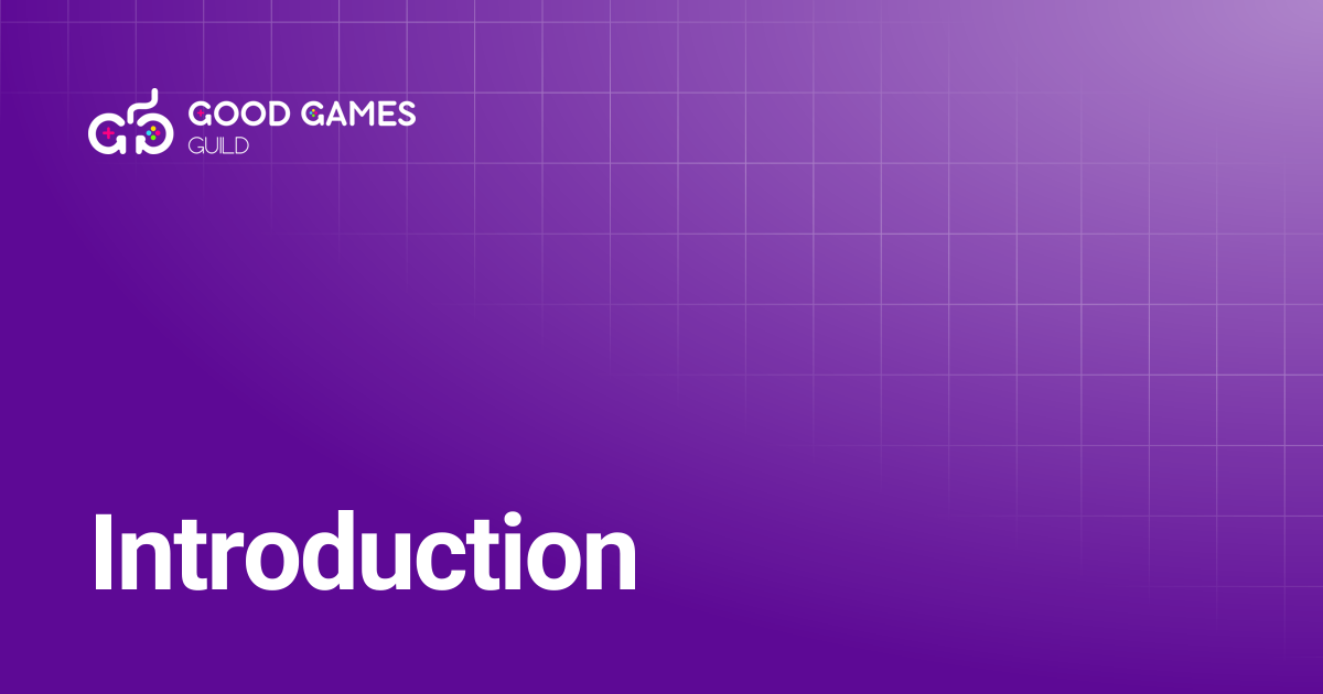 Introduction | Good Games Guild